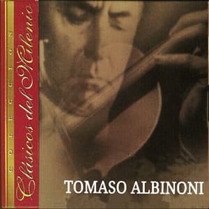 Clásicos del Milenio, Tomaso Albinoni - Tomaso Albinoni