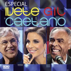 Especial Ivete, Gil E Caetano - Caetano Veloso
