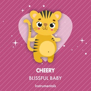 Cheery Blissful Baby Instrumentals - Toddler Songs Kids