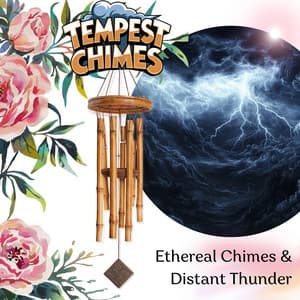 Ethereal Chimes & Distant Thunder - Tempest Chimes