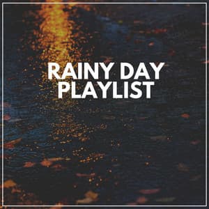 Rainy Day Playlist - Rain for Sleep