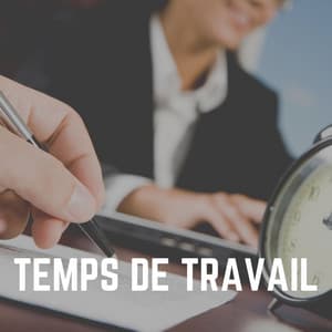 Temps de Travail - Pensée Positive Académie
