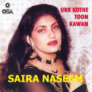Urr Kothe Toon Kawan - Saira Naseem