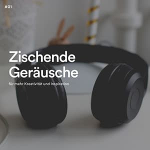 #01 Zischende Geräusche für mehr Kreativität und Inspiration - Weißes Rauschen