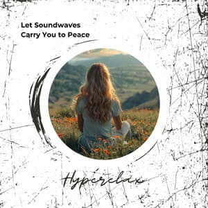 Let Soundwaves Carry You to Peace - Hyperelax