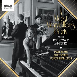 A Most Marvellous Party: Noel Coward and Friends - Mary Bevan