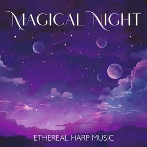 Magical Night: Ethereal Harp Music & Nature Sounds to Relax Into Sleep, Deeply Relaxing Music for Good Nights Rest and Peace of Mind - Soft Dream Zone