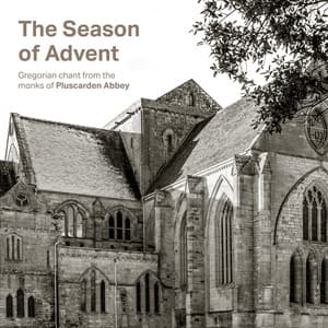 The Season of Advent - The Monks of Pluscarden Abbey