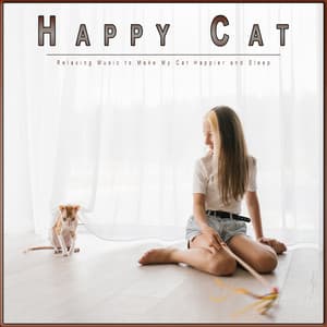 Happy Cat: Relaxing Music to Make My Cat Happier and Sleep - Cat Music Experience