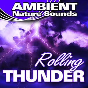 Rolling Thunder - Ambient Nature Sounds