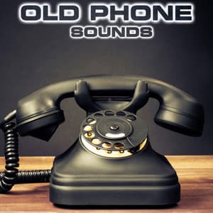 Old Phone Sounds - Old Phone Sounds