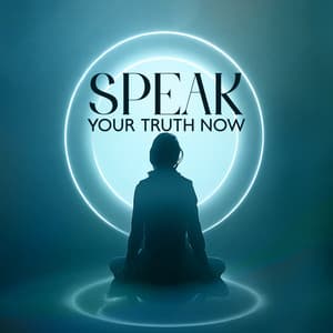 Speak Your Truth Now: Chakra Balancing Meditation Music, Discover Your True Self, Aura Cleansing and Soothing Relaxation - Chakra Cleansing Music Sanctuary