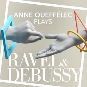 Anne Queffélec Plays Ravel & Debussy - Maurice Ravel