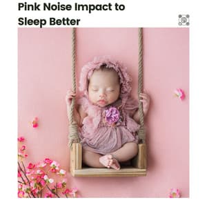 Pink Noise Impact to Sleep Better - Pink Noise