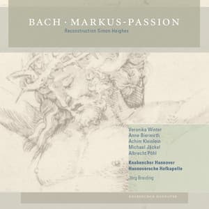 Johann Sebastian Bach: Markus-Passion BWV 247 - Johann Sebastian Bach