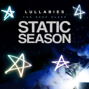 Static Season - Lullabies for Deep Sleep