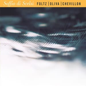 Soffio di Scelsi - Bruno Chevillon