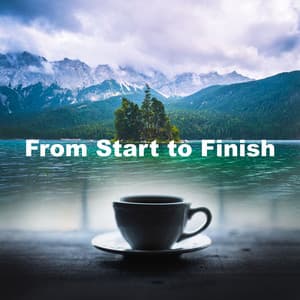 From Start to Finish - Calm Music for Studying