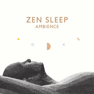 Zen Sleep Ambience: Calm Atmospheres for Restful Dreams and Peaceful Sleep - Sleep Music Library