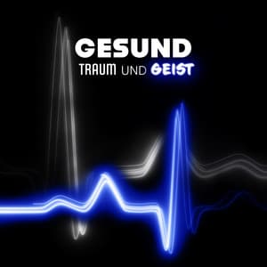 Gesund Traum und Geist - Sammlung Ruhige Instrumentalmusik