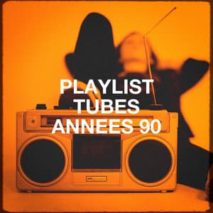 Playlist tubes années 90 - Tubes De L'Eté