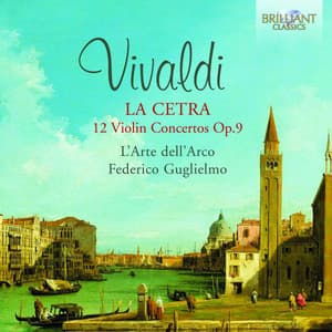 Vivaldi: La Cetra 12 Violin Concertos, Op. 9 - Antonio Vivaldi