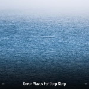 !!!!" Ocean Waves For Deep Sleep "!!!! - Ocean Waves
