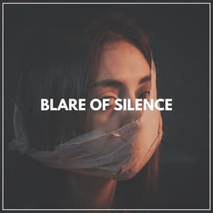 Blare of Silence - White Noise Therapy