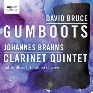 David Bruce: Gumboots – Johannes Brahms: Clarinet Quintet - Julian Bliss