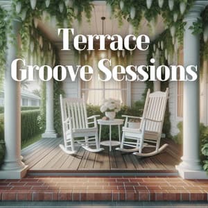 Terrace Groove Sessions - Most Relaxing Music Academy
