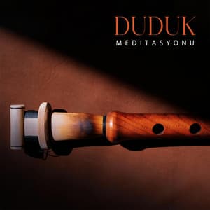 Duduk Meditasyonu: Geleneksel Ermeni Enstrümantal Müziği - Gevşeme Meditasyon Akademisi