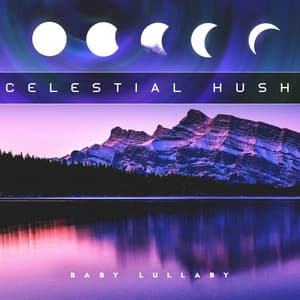 Celestial Hush - Baby Lullaby