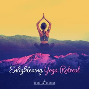 Enlightening Yoga Retreat - Buddhism Academy