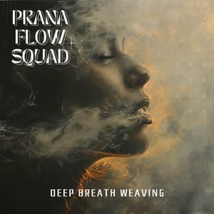 Deep Breath Weaving: Sacred Art of Pranayama - Prana Flow Squad