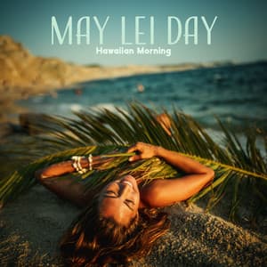 May Lei Day, Hawaiian Morning - Zen Spa Music Experts