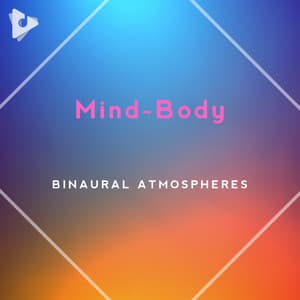 Mind-Body - Binaural Atmospheres