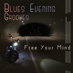 Blues Evening Grooves – Free Your Mind - Big Blues Corp City