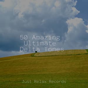 50 Amazing Ultimate Delta Tones - Dormir