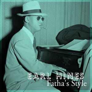 Fatha's Style - Earl Hines