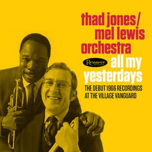 All My Yesterdays: The Debut 1966 Recordings at the Village Vanguard - Thad Jones