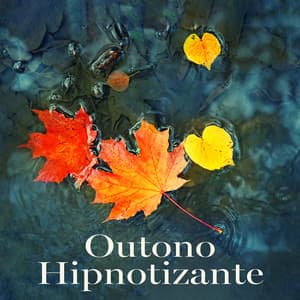 Outono Hipnotizante: Sons melódicos da natureza - Hipnose Natureza Sons Coleção