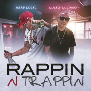 Rappin N Trappin - Asap Luck