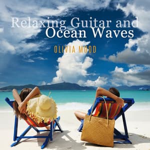 Relaxing Guitar and Ocean Waves: Tropical Vibes - Olivia Mood