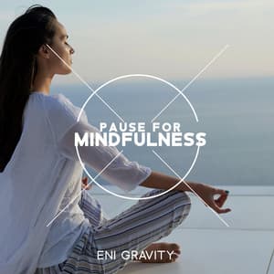 Pause for Mindfulness - Eni Gravity