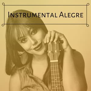 Instrumental Alegre - Música Levantar o Humor e Auto-estima - Ensemble Relaxamento