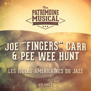 Les Idoles Américaines Du Jazz: Joe "Fingers" Carr & Pee Wee Hunt, Vol. 1 - Joe "Fingers" Carr