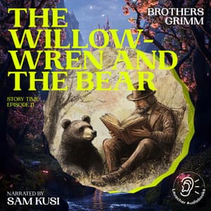 The Willow-Wren and the Bear - Story Time