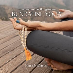 Transzendentale Klangwelten: Kundalini Yoga, Achtsamkeitsmeditation, New Age und Tibetische Klangschalen - Hannah Watson