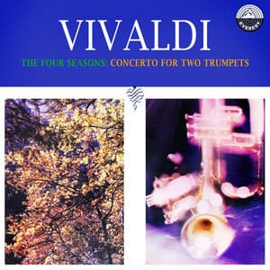 The Four Seasons: Concerto For Two Trumpets - Antonio Vivaldi