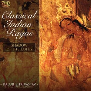 Baluji Shrivastav: Shadow of the Lotus - Classical Indian Ragas - Traditional